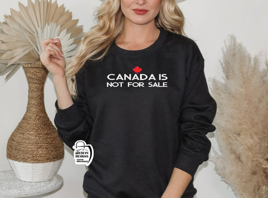 Canada Is Not For Sale Crew Neck Sweatshirt