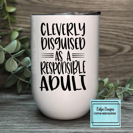 Cleverly Disguised As A Responsible Adult